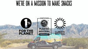 Were on a mission to make snacks that go beyond sustainable- we are 1% for the planet certified, plastic neutral certified, and climate neutral